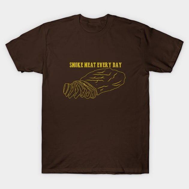 Smoke Meat Everyday T-Shirt by GoodSir